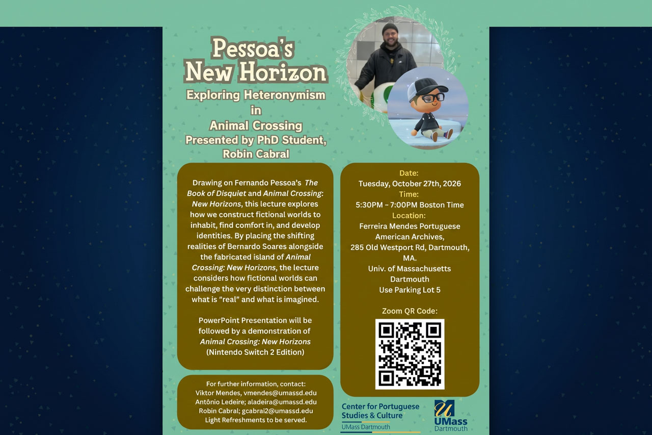 Ferreira-Mendes Portuguese-American Archives: today, 27 out 2026, at 5:30 pm, Fernando Pessoa meets Animal Crossing (videogame) at UMass Dartmouth (free food and free parking)